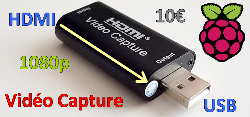 Video Capture : Utiliser une clé HDMI USB sur le Raspberry Pi