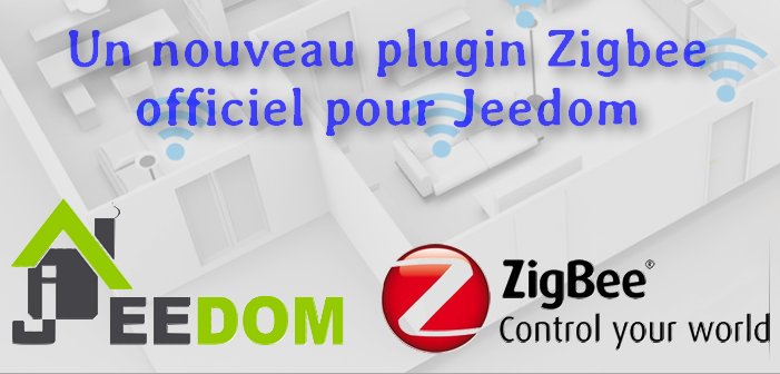 Un nouveau plugin Zigbee officiel pour Jeedom - Framboise 314, le Raspberry  Pi à la sauce française.
