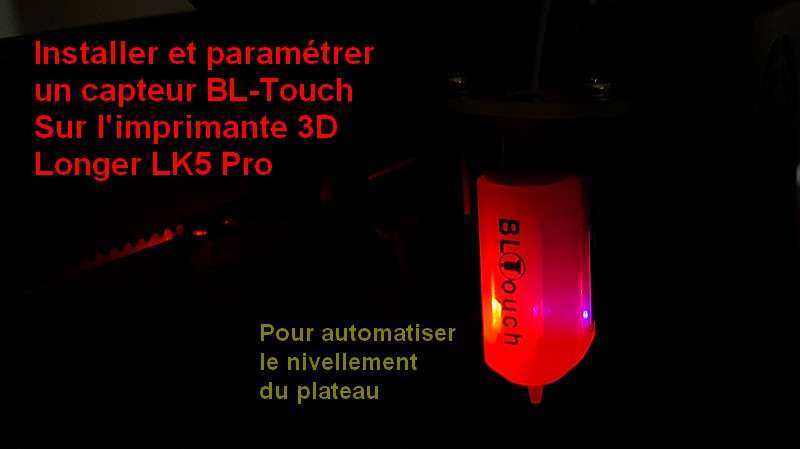 Automatiser l'alignement du plateau de l'imprimante 3D Longer LK5 PRO avec  un BLTOUCH - Framboise 314, le Raspberry Pi à la sauce française.