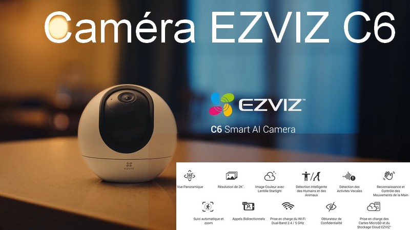 Caméra d'intérieur orientable C6 Ezviz WiFi et Ethernet - Framboise 314, le  Raspberry Pi à la sauce française.