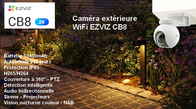 Camera extérieure EZVIZ CB8 - orientable à 360° - WiFi - Framboise 314, le  Raspberry Pi à la sauce française.