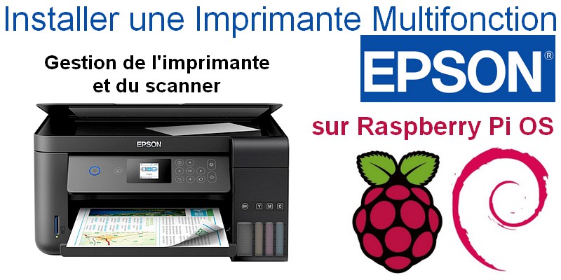 Installer une imprimante/Scanner Epson ET2750 sur un Raspberry Pi 4 - Pi  400 - Framboise 314, le Raspberry Pi à la sauce française.