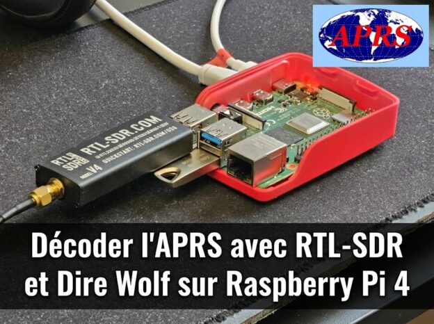 Decodeur APRS avec Raspberry Pi 4 et RTL-SDR v4